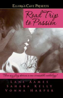 Road Trip to Passion by Sahara Kelly, Lani Aames, Vonna Harper