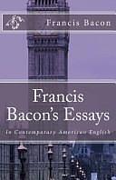 Francis Bacon's Essays: In Contemporary American English by Marciano Guerrero