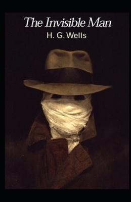 The Invisible Man Illustrated by H.G. Wells