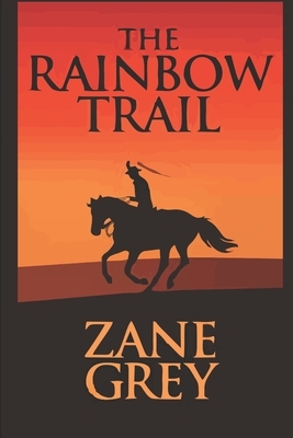 The Rainbow Trail by Zane Grey