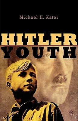 Hitler Youth by Michael H. Kater