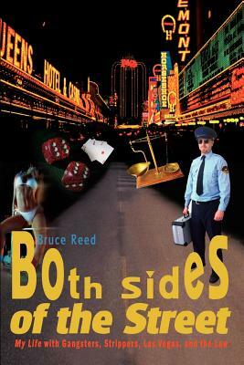 Both Sides of the Street: My Life with Gangsters, Strippers, Las Vegas, and the Law by Bruce Reed