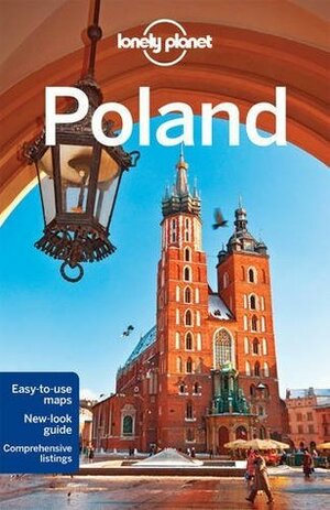 Lonely Planet Poland (Travel Guide) by Marc Di Duca, Tim Richards, Mark Baker, Lonely Planet