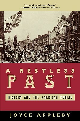 Restless Past: History and the American Public by Joyce Appleby