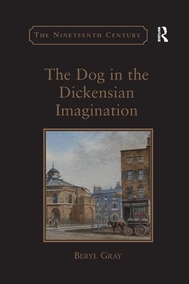 The Dog in the Dickensian Imagination by Beryl Gray