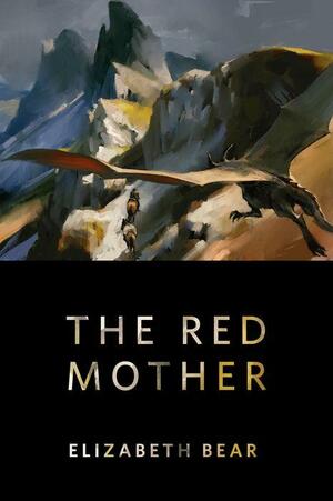 The Red Mother by Elizabeth Bear