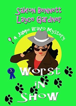 Worst In Show by Layce Gardner, Saxon Bennett