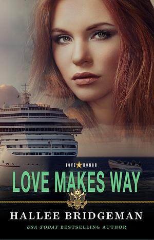 Love Makes Way by Hallee Bridgeman