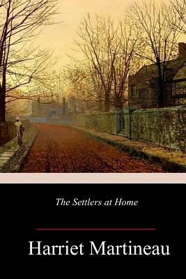 The Settlers at Home by Harriet Martineau