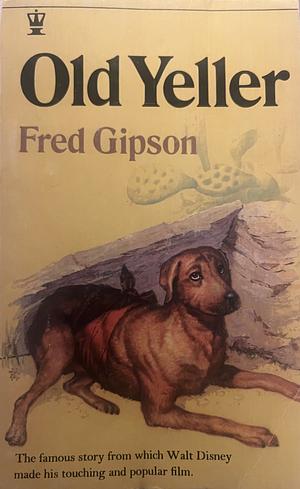 Old Yeller by Fred Gipson