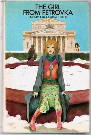 The Girl From Petrovka by George Feifer