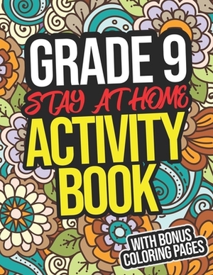 Grade 9 Stay-At-Home Activity Book: Grade 9 Student Workbook For Ninth Graders by Amy Robinson