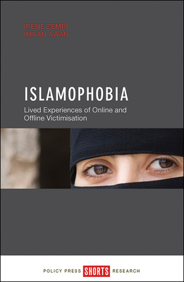 Islamophobia: Lived Experiences of Online and Offline Victimisation by Imran Awan, Irene Zempi