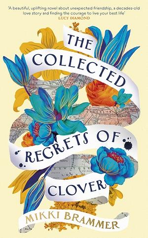 The Collected Regrets of Clover by Mikki Brammer