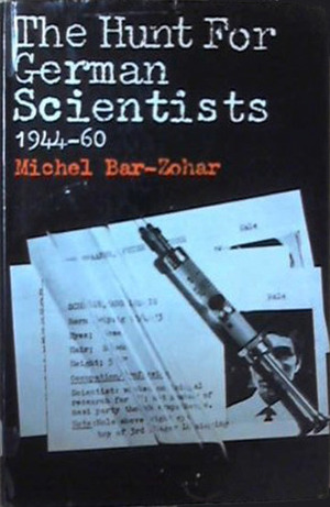 The Hunt for German Scientists by Michael Bar-Zohar