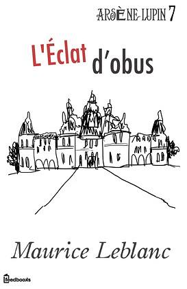 L'Éclat d'obus by Maurice Leblanc