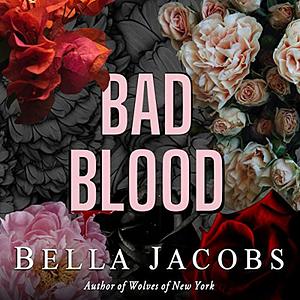 Bad Blood by Bella Jacobs
