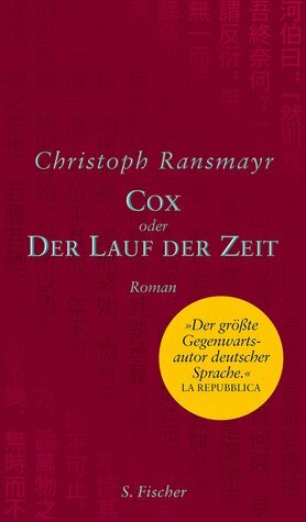 Cox oder Der Lauf der Zeit by Christoph Ransmayr