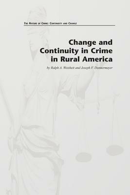Change and Continuity in Crime in Rural America by Ralph A. Weisheit, Joseph F. Donnermeyer