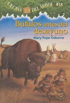 Bufalos Antes del Desayuno by Mary Pope Osborne