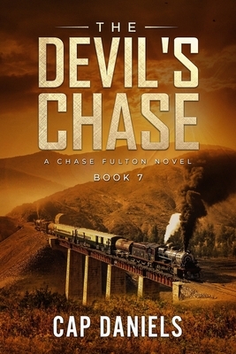 The Devil's Chase: A Chase Fulton Novel by Cap Daniels