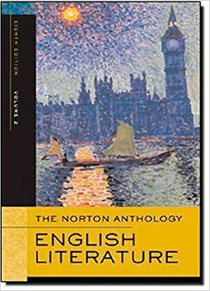 The Norton Anthology of English Literature, 8th Ed, Vol D, E, F: Pkg 2: The Romantic Period through the Twentieth Century by M.H. Abrams
