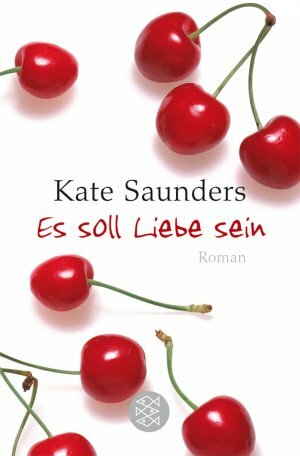 Es soll Liebe sein by Kate Saunders