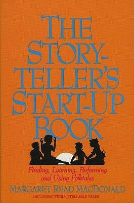 Storyteller's Start-Up Book by Margaret Read MacDonald, Liz Parkhurst