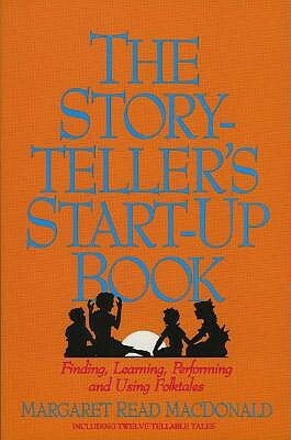 Storyteller's Start-Up Book by Liz Parkhurst, Margaret Read MacDonald