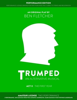 TRUMPED (Amateur Performance Edition) Act II: Two Performance by Ben Fletcher