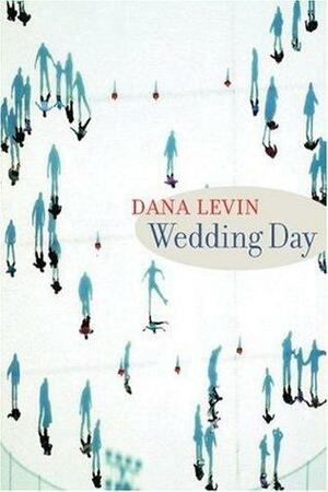 Wedding Day by Dana Levin