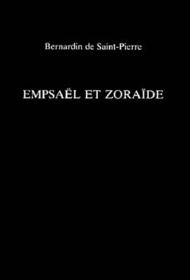 Empsaël Et Zoraïde by Jacques-Henri Bernardin de Saint-Pierre, Jacques-Henri Bernardin de Saint-Pierre