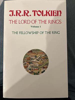 The Lord of the Rings Volume I The Fellowship of the Ring by J.R.R. Tolkien