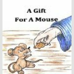 A Gift for a Mouse (Redemption Tales) by Reinhart Scherbarth Sr., Rebecca Graf