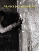 Francesca Woodman: Alternate Stories by Chris Kraus