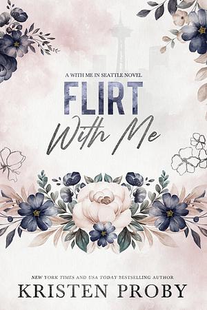 Flirt With Me (The O'Callaghans, 4) by Kristen Proby