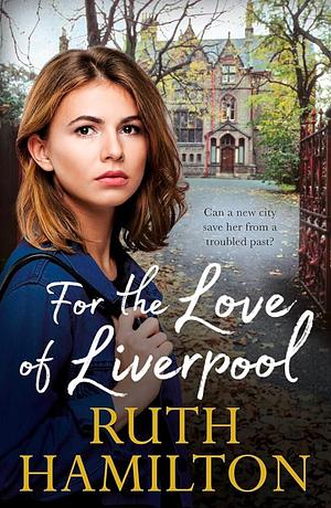 For the Love of Liverpool by Ruth Hamilton