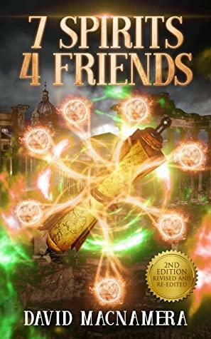 7 Spirits, 4 Friends: Search for The Centuries Prize by David MacNamera