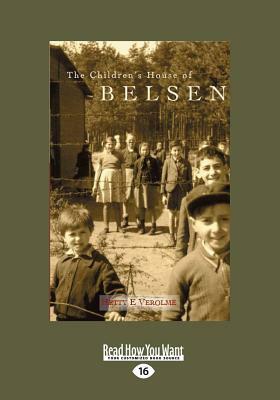 The Children's House of Belsen by Hetty E. Verolme