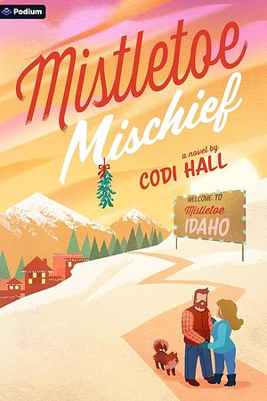 Mistletoe Mischief by Codi Hall