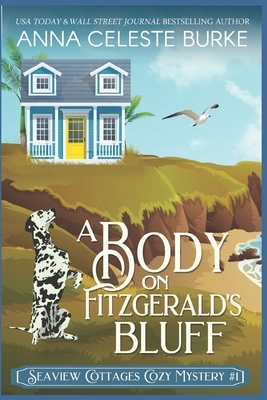A Body on Fitzgerald's Bluff Seaview Cottages Cozy Mystery #1 by Anna Celeste Burke
