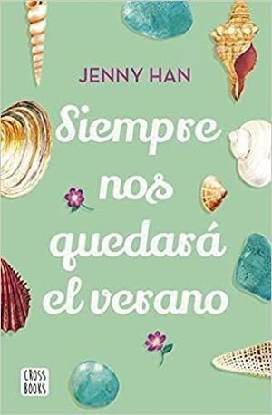 Siempre nos quedará el verano by Jenny Han