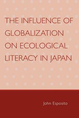 The Influence of Globalization on Ecological Literacy in Japan by John Esposito