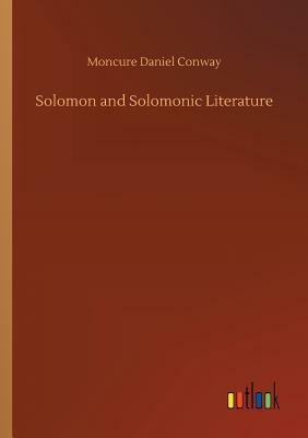 Solomon and Solomonic Literature by Moncure Daniel Conway