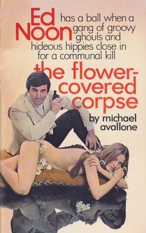 The Flower-Covered Corpse by Michael Avallone