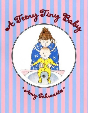 A Teeny Tiny Baby by Amy Schwartz