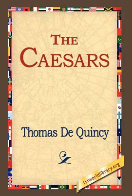 The Caesars by Thomas De Quincey