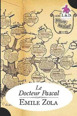 Le Docteur Pascal: Les Rougon-Macquart .20 by Émile Zola