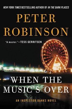 When the Music's Over: DCI Banks 23 by Peter Robinson