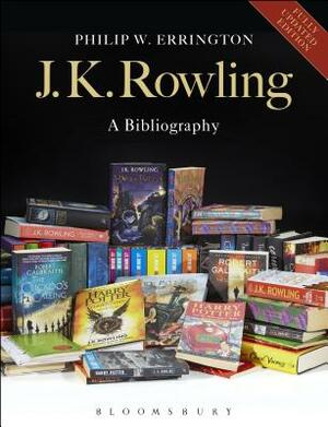 J.K. Rowling: A Bibliography: Updated Edition by Philip W. Errington